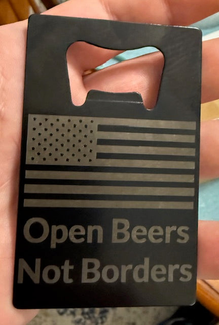Open Beers Not Borders Wallet Bottle Opener